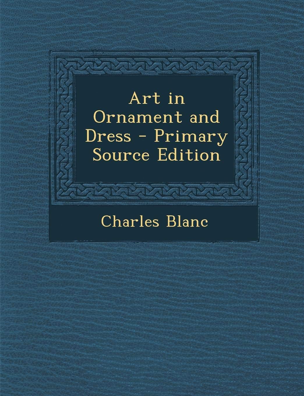 Art in Ornament and Dress - Primary Source Edition Hobbies & Crafts