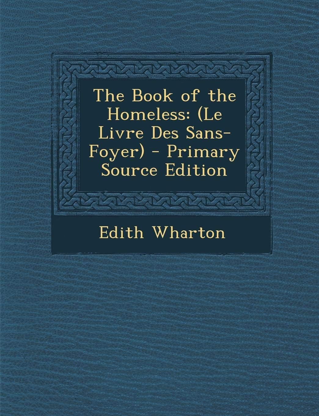 The Book of the Homeless: (Le Livre Des Sans-Foyer) International