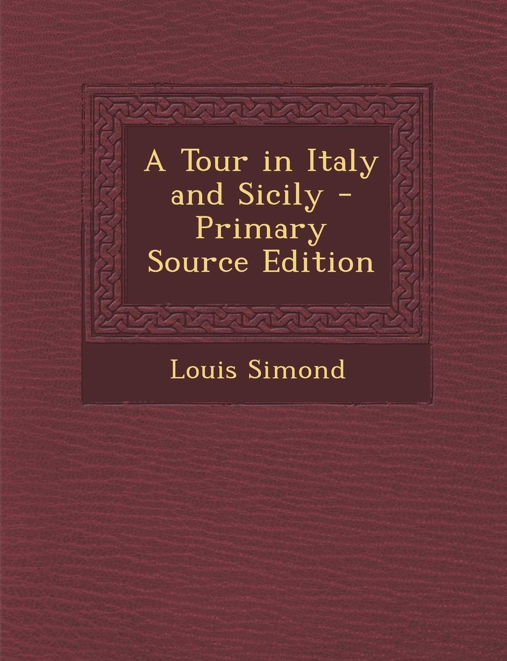 A Tour in Italy and Sicily Politics & History