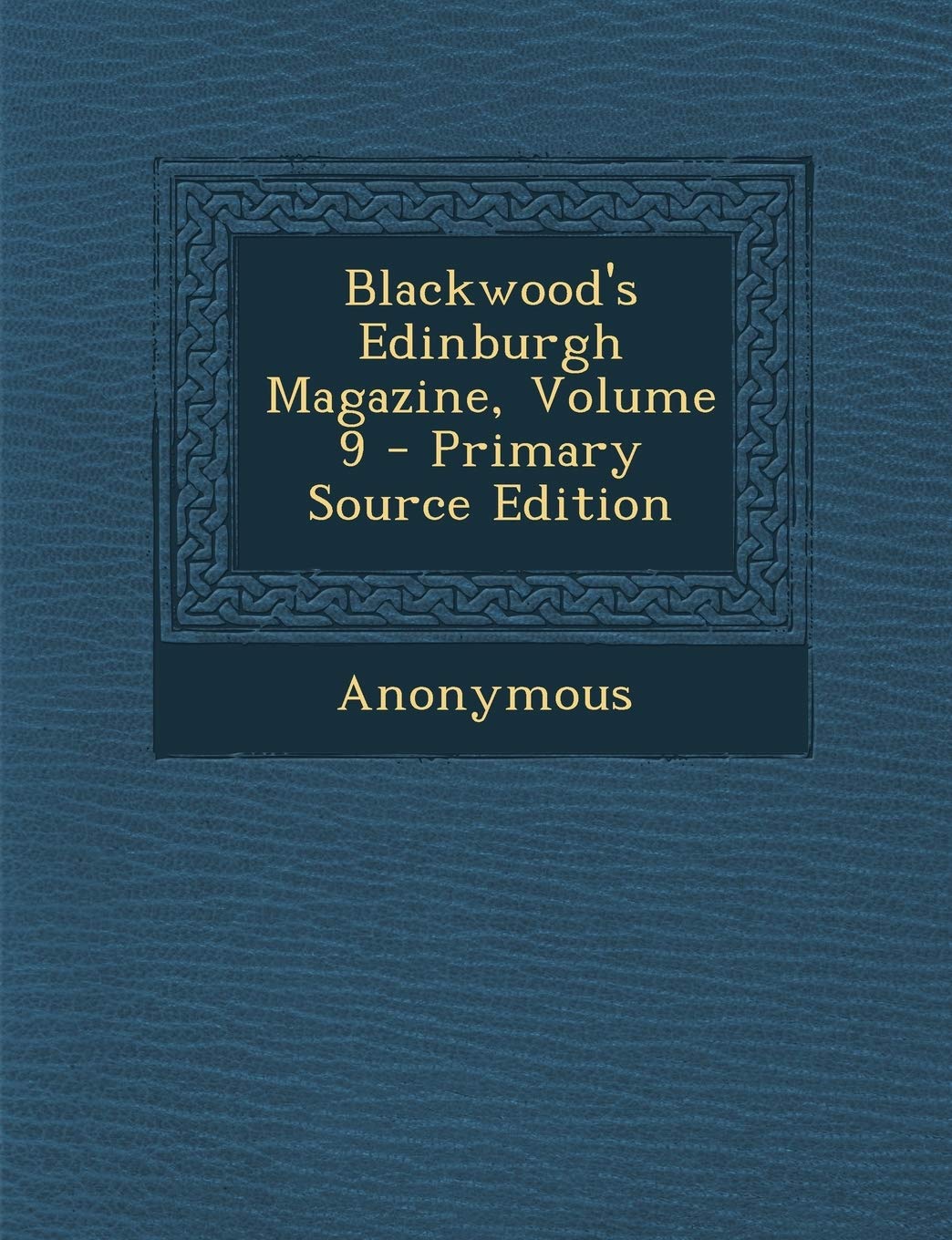 Product Image: Blackwood's Edinburgh Magazine, Volume 9 - Primary Source Edition