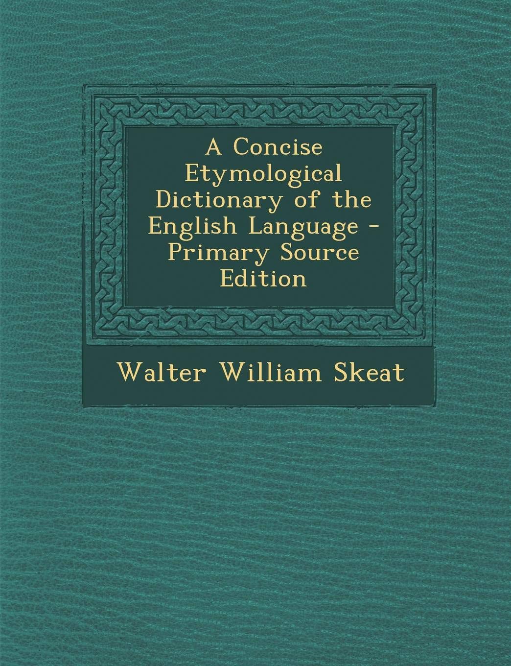 A Concise Etymological Dictionary of the English Language Foreign Languages ​​& Dictionaries