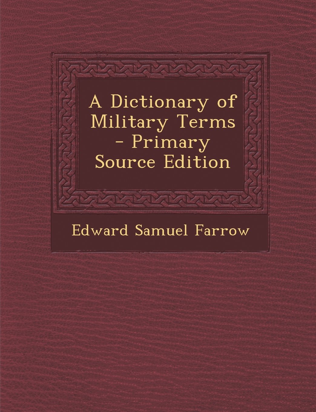 A Dictionary of Military Terms Politics & History