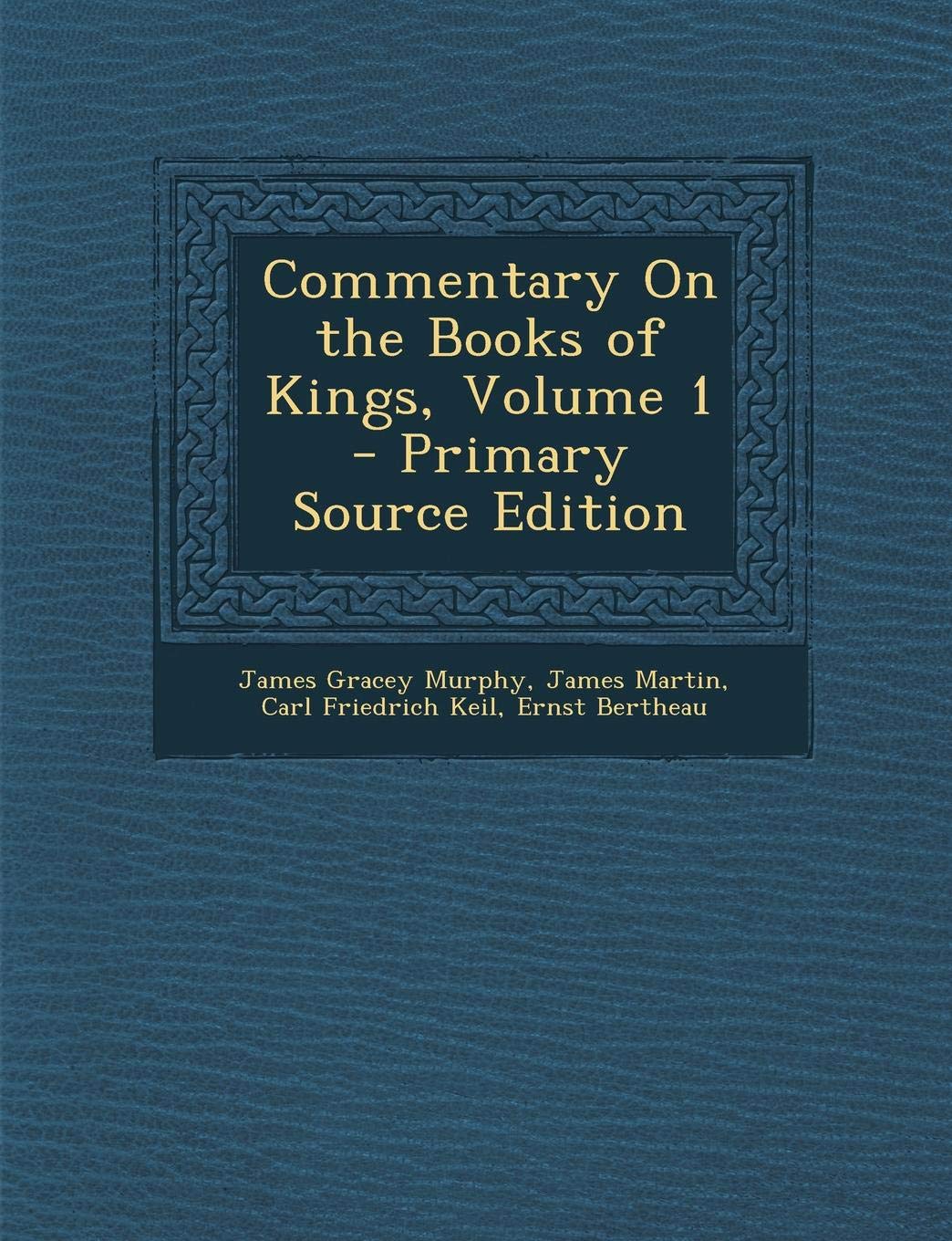 Commentary on the Books of Kings, Volume 1 Politics & History