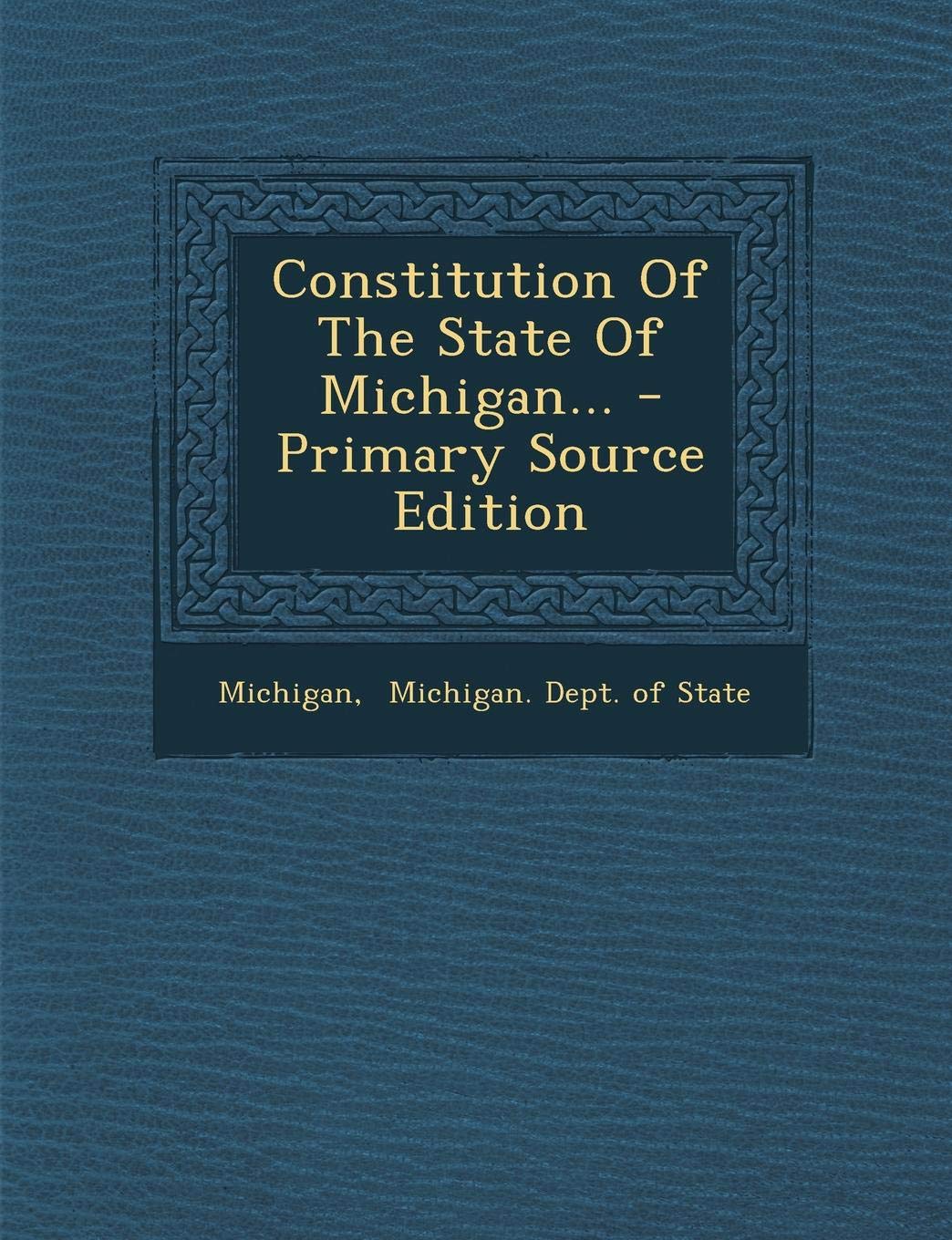 Constitution of the State of Michigan... Politics & History