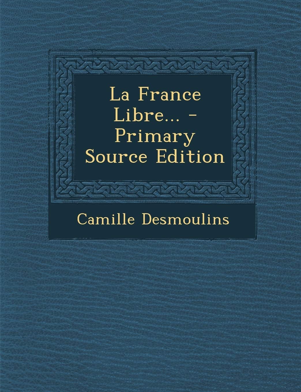 La France Libre... - Primary Source Edition Politics & History