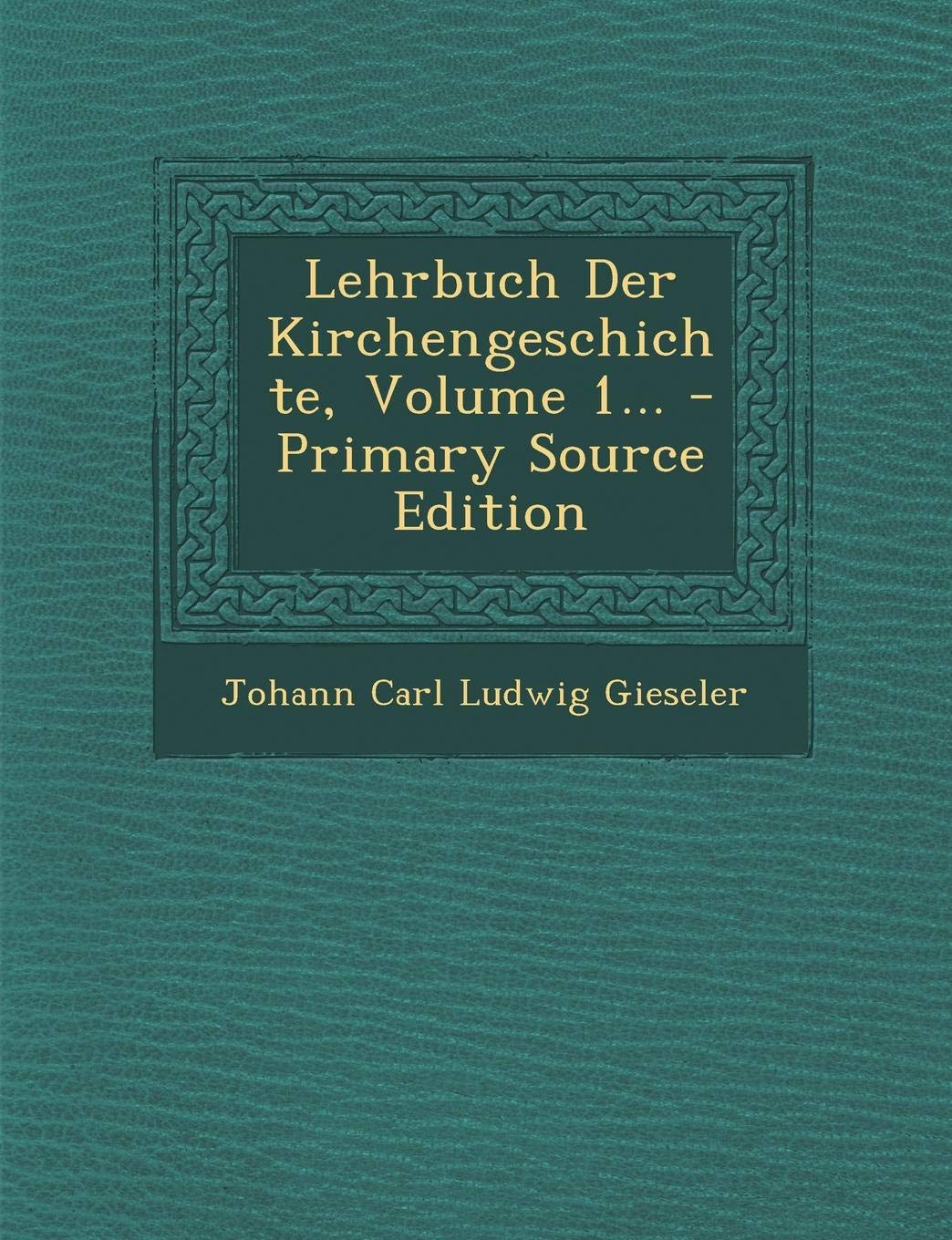 Lehrbuch Der Kirchengeschichte, Volume 1... - Primary Source Edition Politics & History