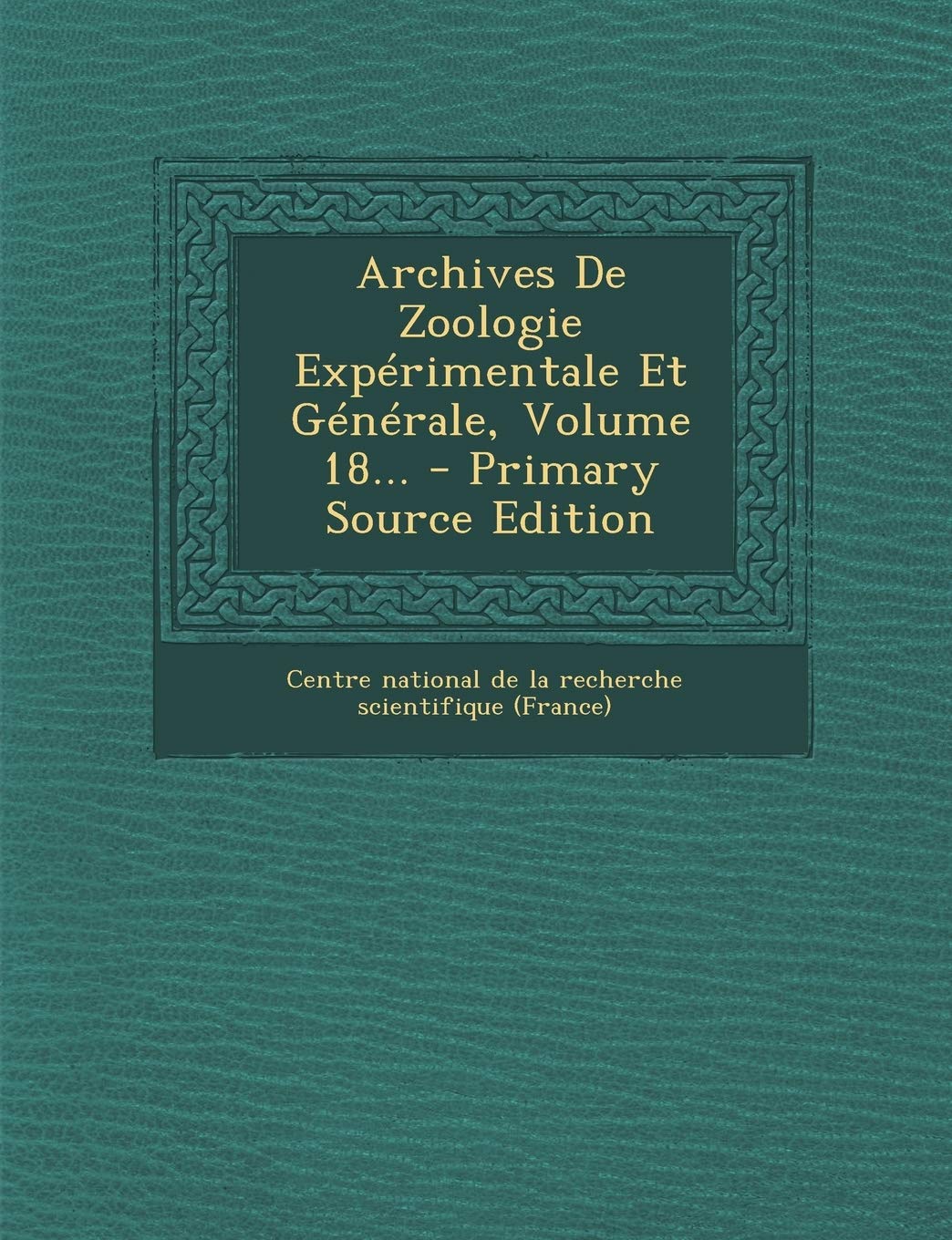Archives de Zoologie Experimentale Et Generale, Volume 18... - Primary Source Edition Politics & History