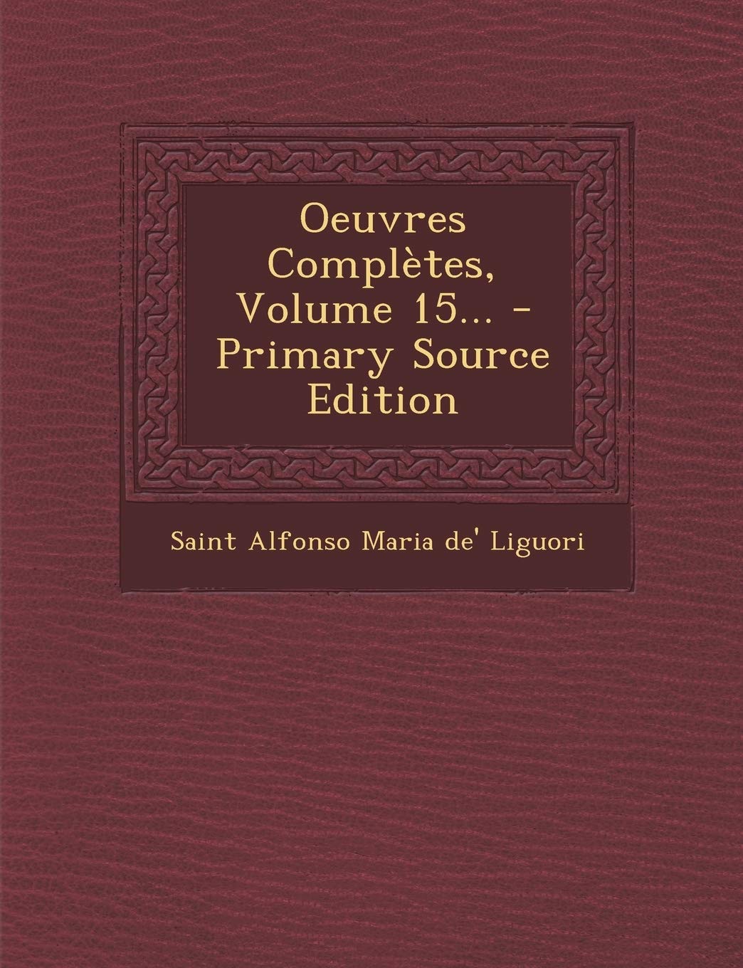 Oeuvres Completes, Volume 15... Politics & History