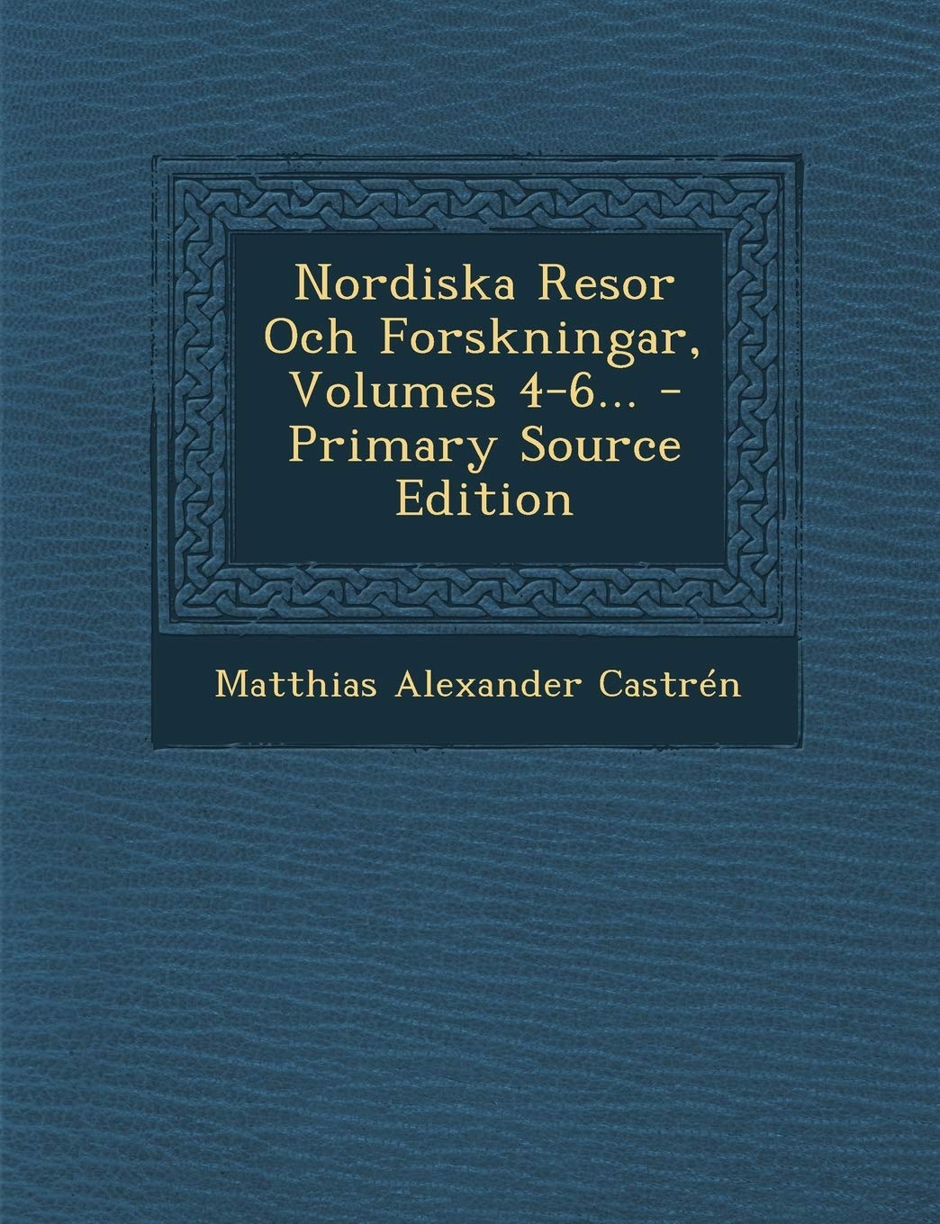 Nordiska Resor Och Forskningar, Volumes 4-6... Politics & History
