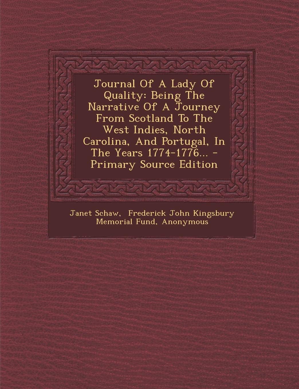 Journal of a Lady of Quality: Being the Narrative of a Journey from Scotland to the West Indies, North Carolina, and Portugal, in the Years 1774-1776... Politics & Society Books