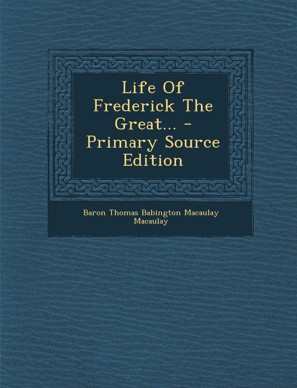 Life of Frederick the Great... Politics & History