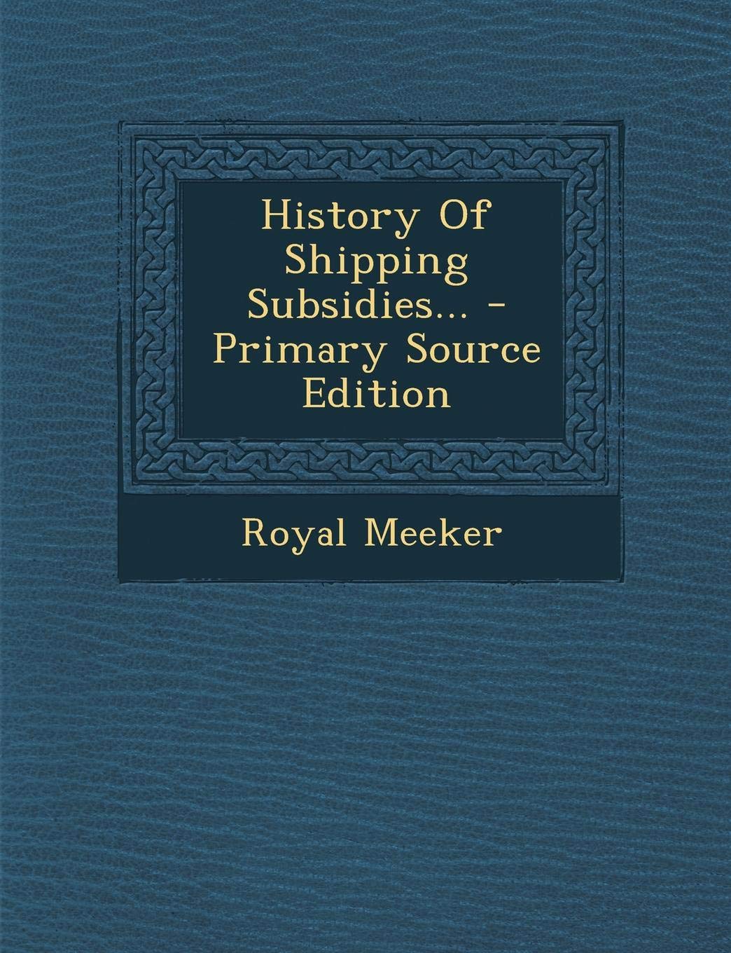 History of Shipping Subsidies Politics & History