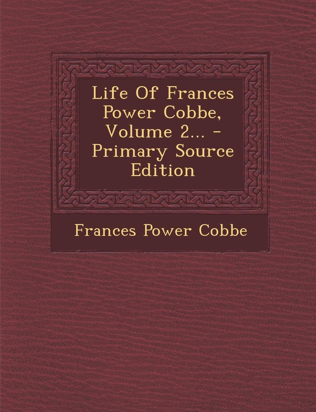 Life of Frances Power Cobbe, Volume 2 Memories