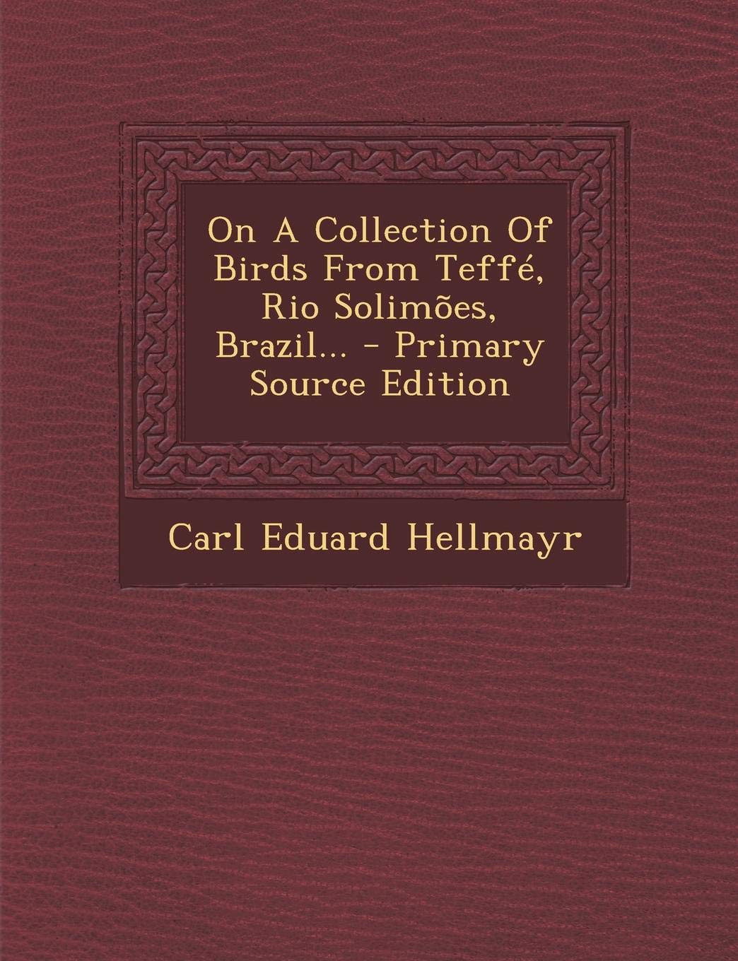 On a Collection of Birds from Teffe, Rio Solimoes, Brazil... Politics & History
