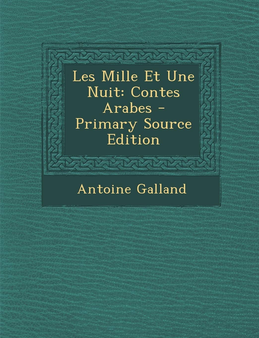 Les Mille Et Une Nuit: Contes Arabes - Primary Source Edition Contemporary literature