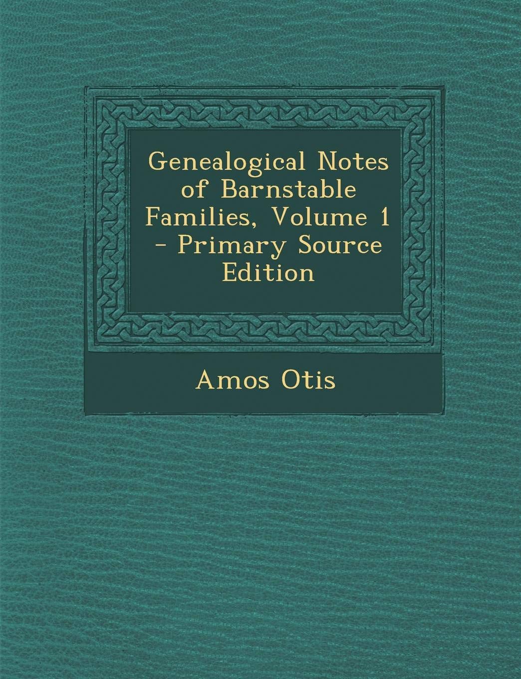 Genealogical Notes of Barnstable Families, Volume 1 Politics & History