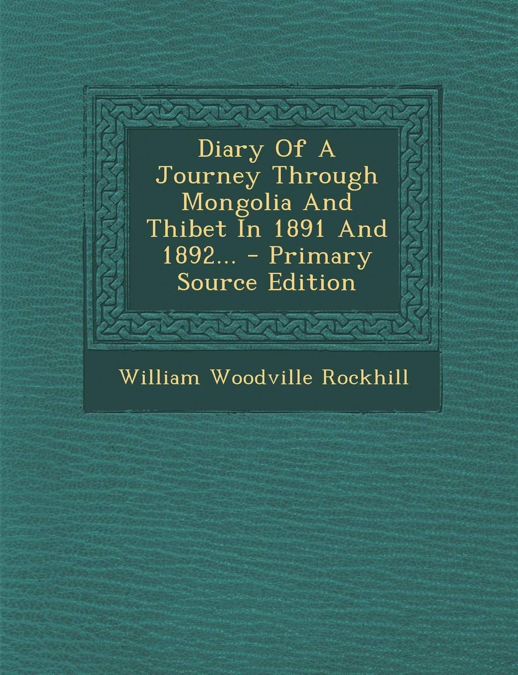 Diary of a Journey Through Mongolia and Thibet in 1891 and 1892 Politics & History