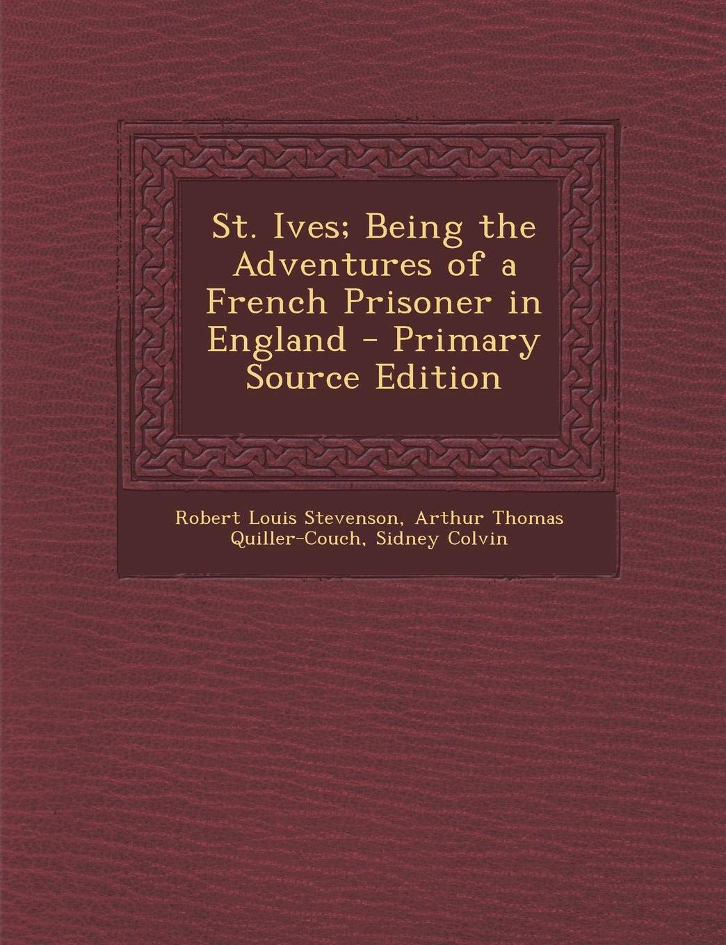 St. Ives: Being the Adventures of a French Prisoner in England Contemporary literature