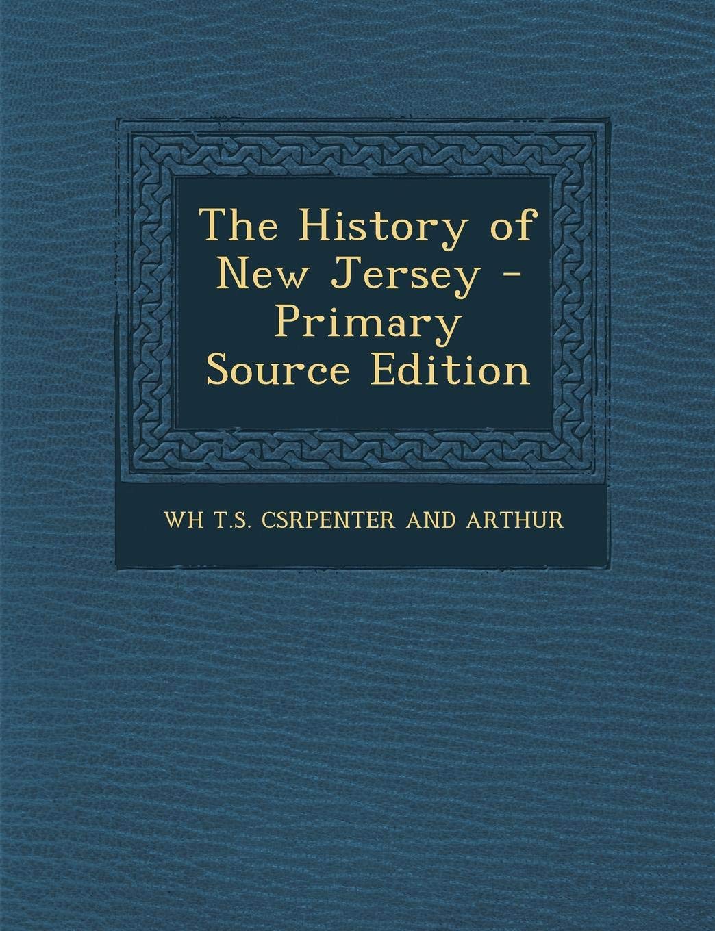 The History of New Jersey - Primary Source Edition Politics & History