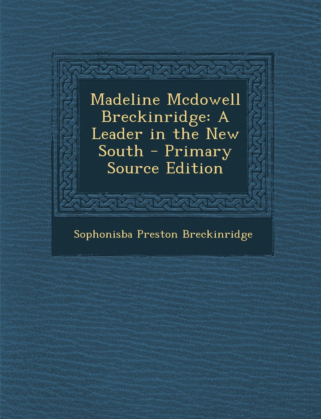 Madeline McDowell Breckinridge: A Leader in the New South Memories