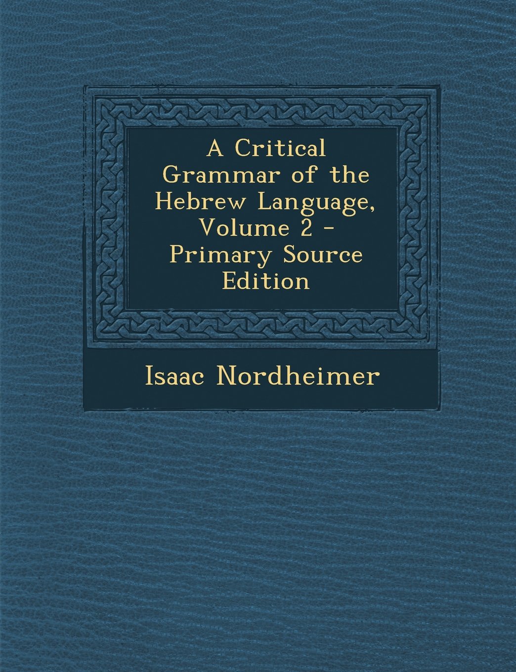 A Critical Grammar of the Hebrew Language, Volume 2 Contemporary literature