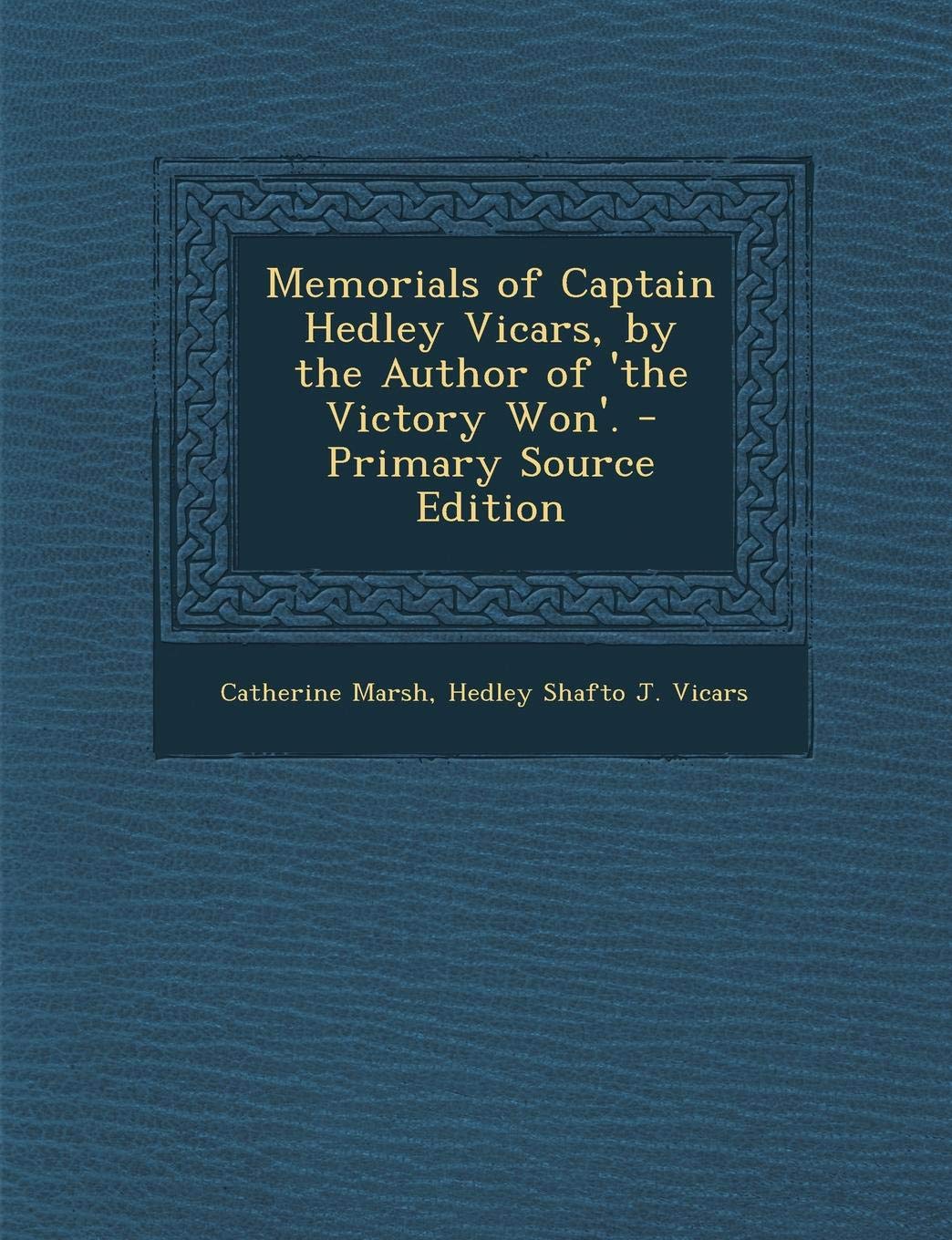 Memorials of Captain Hedley Vicars, by the Author of 'The Victory Won'. Law