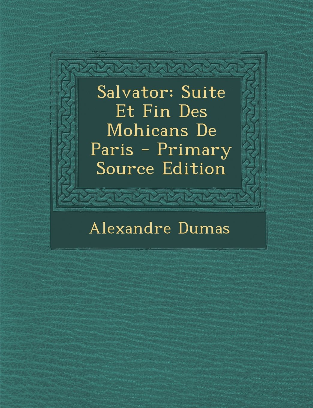 Salvator: Suite Et Fin Des Mohicans de Paris Contemporary literature