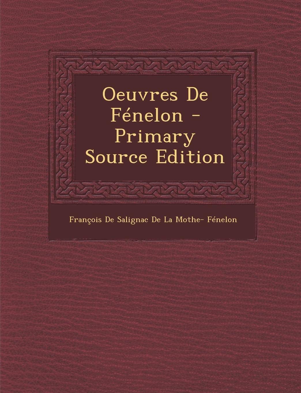 Oeuvres de Fenelon - Primary Source Edition Politics & History