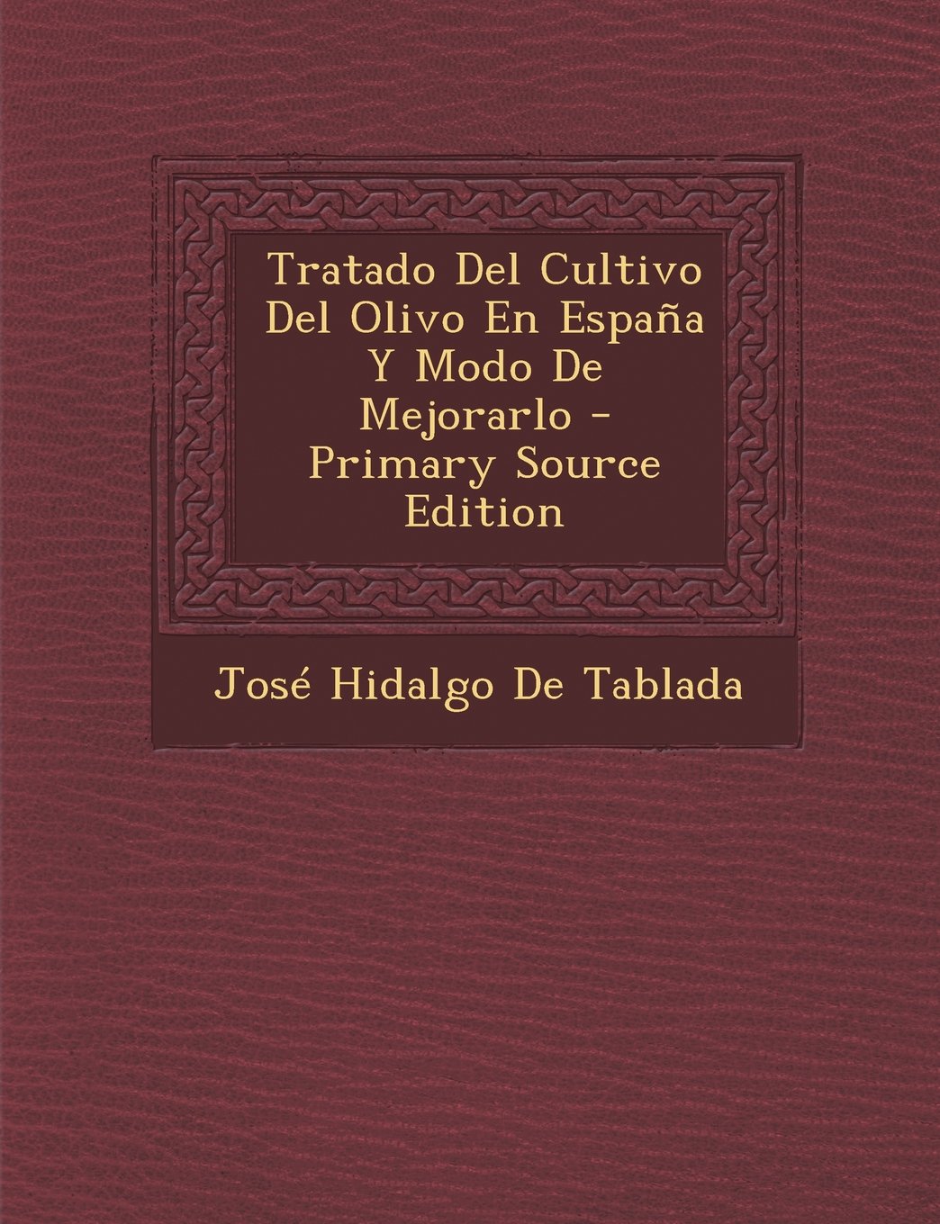 Tratado del Cultivo del Olivo En Espana y Modo de Mejorarlo Cooking & Enjoying