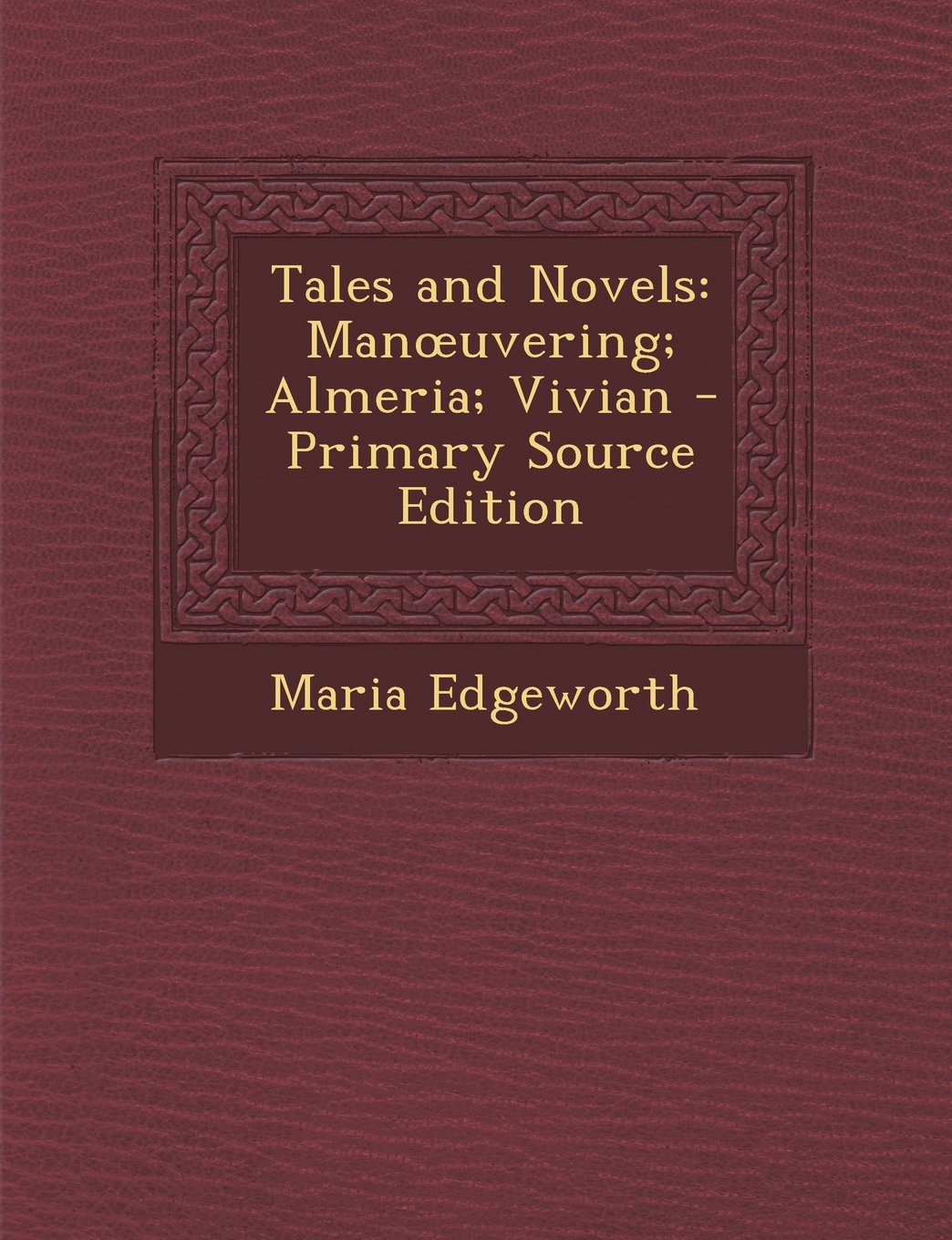 Tales and Novels: Man Uvering; Almeria; Vivian Contemporary literature