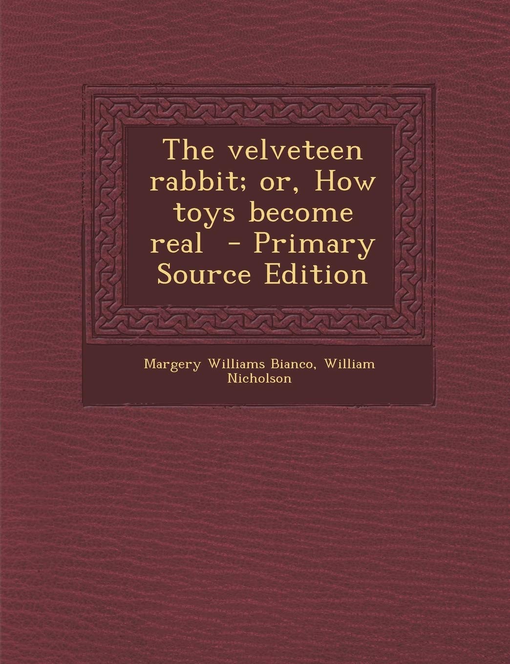 The Velveteen Rabbit; Or, How Toys Become Real Politics & History