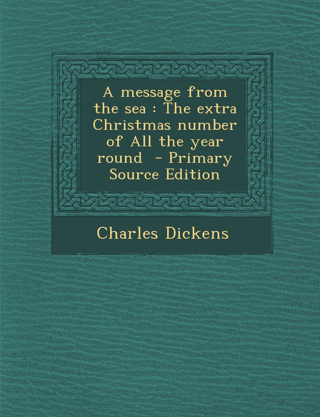 A message from the sea: The extra Christmas number of All the year round Politics & History