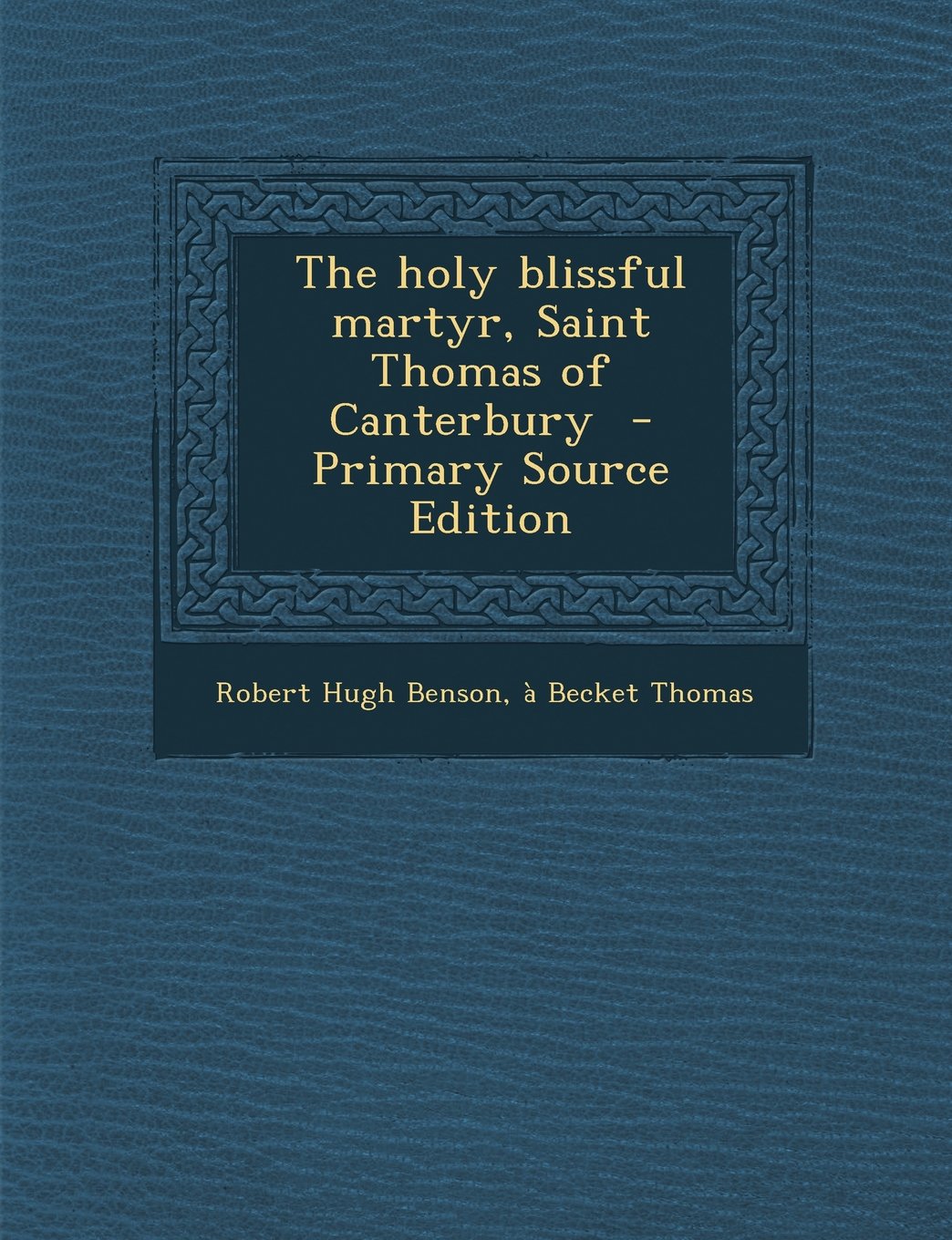 The Holy Blissful Martyr, Saint Thomas of Canterbury Politics & History