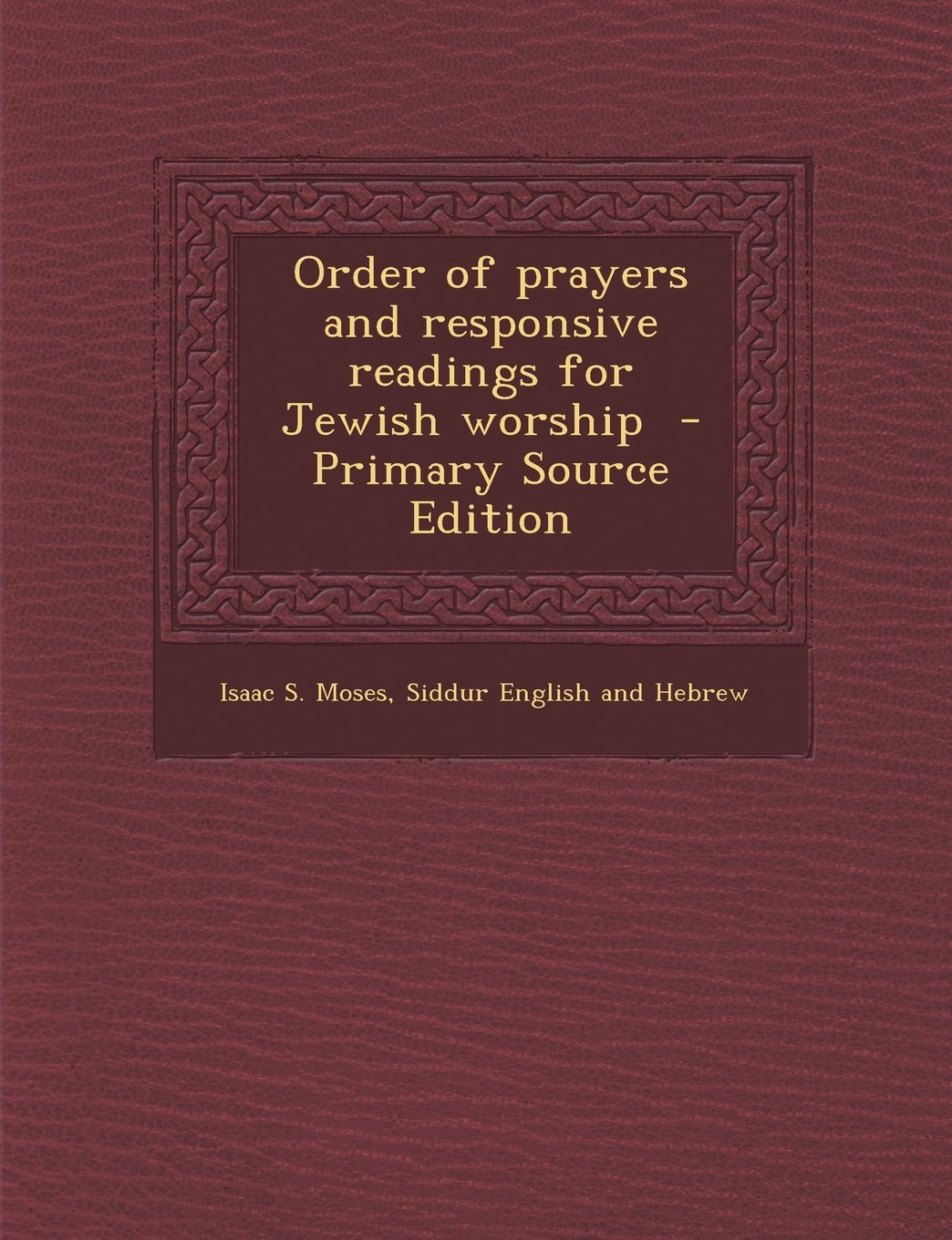Order of prayers and responsive readings for Jewish worship Politics & History