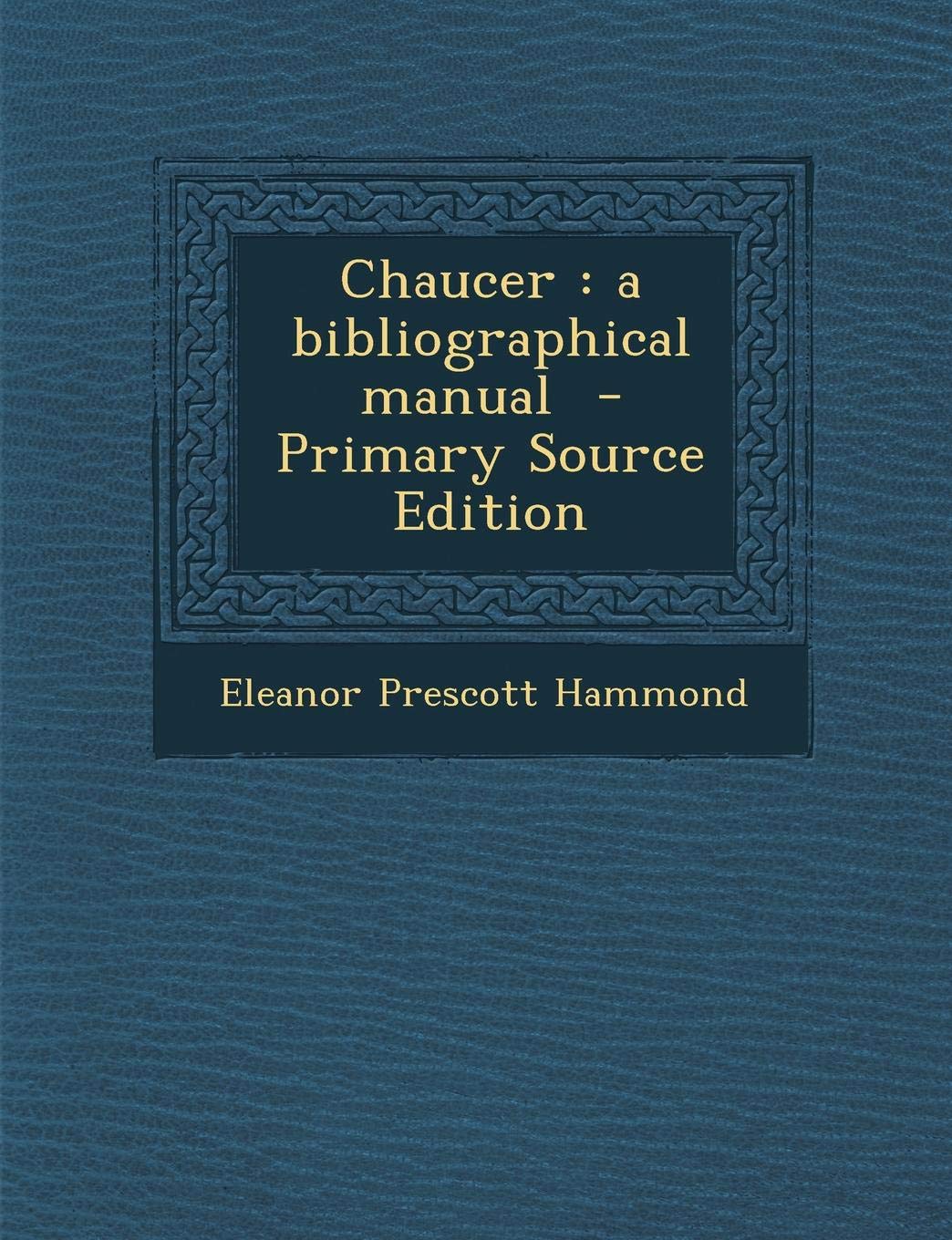 Chaucer: A Bibliographical Manual Contemporary literature