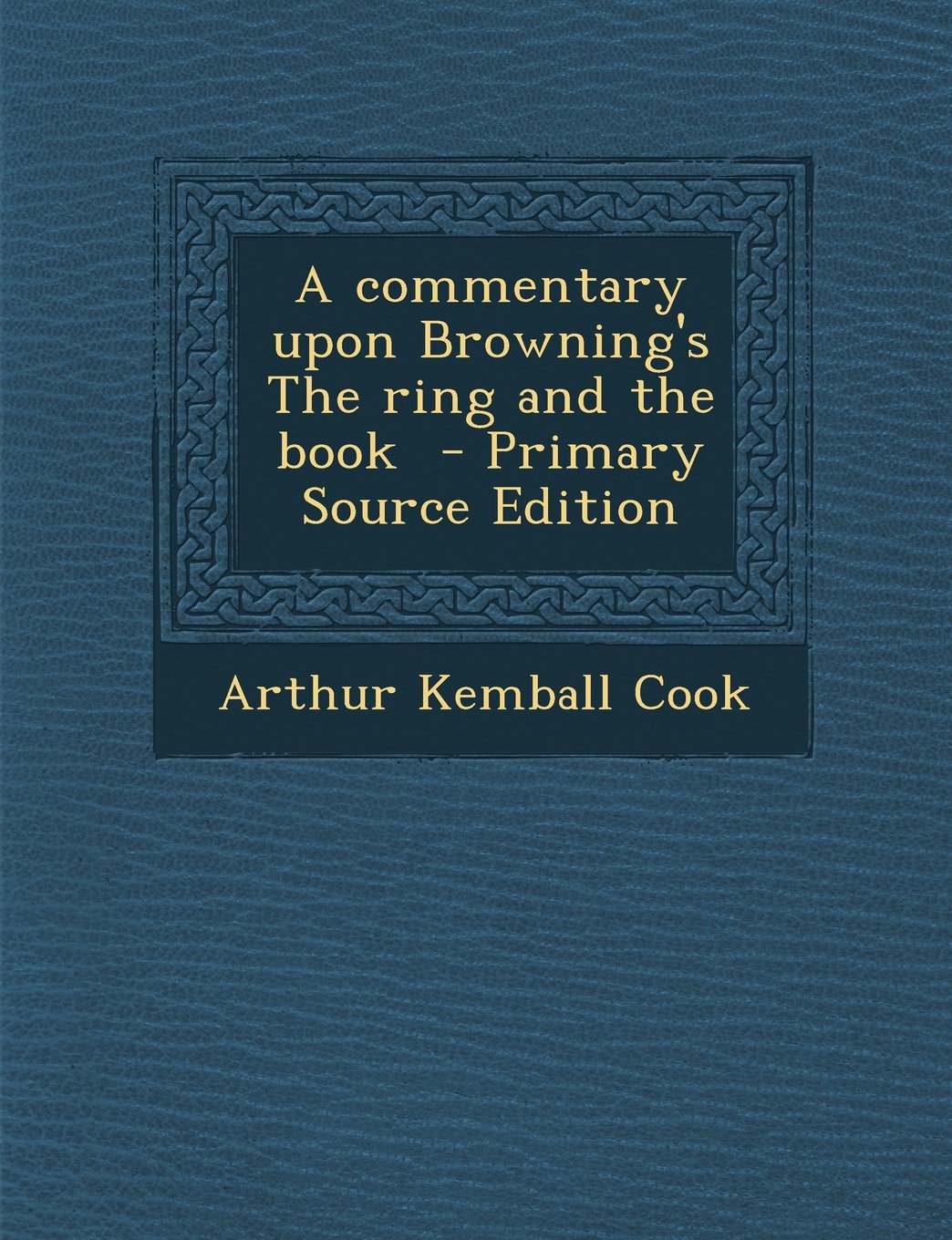A Commentary Upon Browning's the Ring and the Book Politics & History