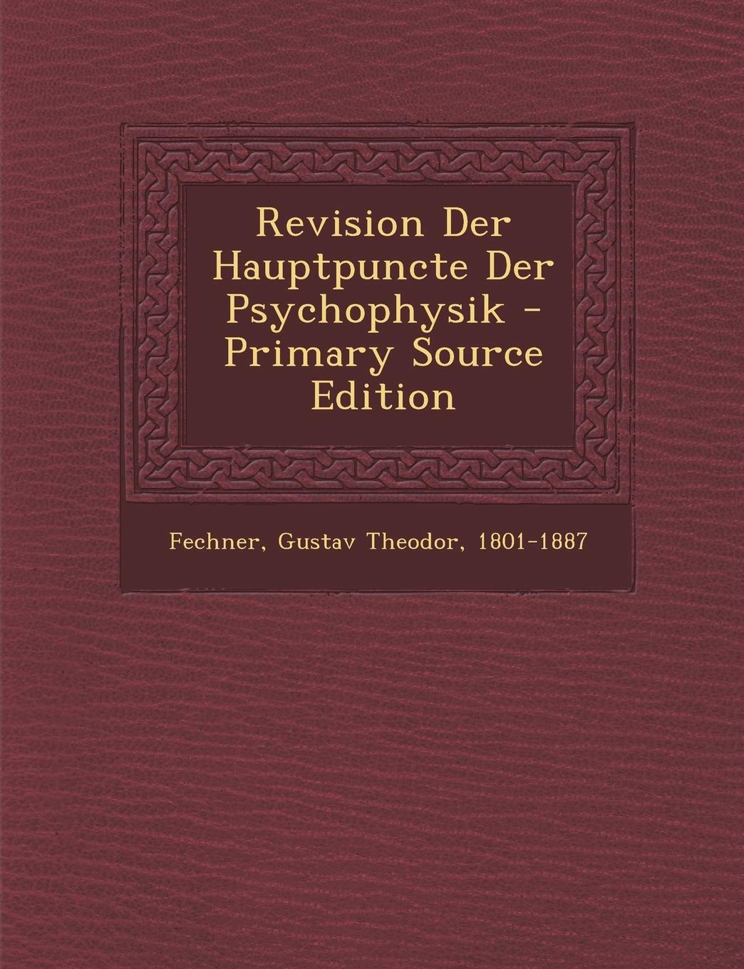 Revision Der Hauptpuncte Der Psychophysik Politics & History