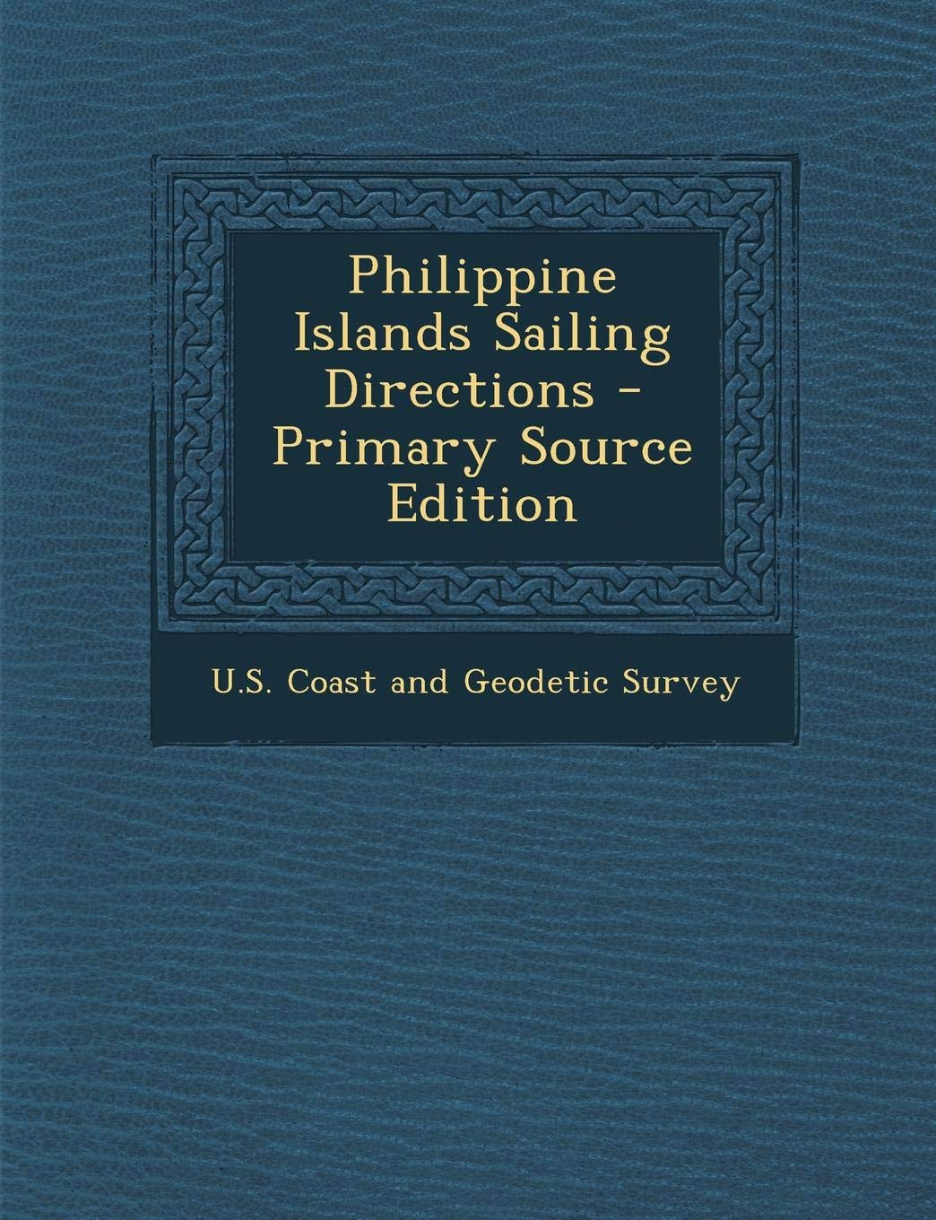 Philippine Islands Sailing Directions Politics & History