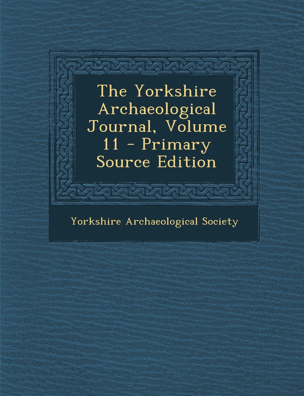 The Yorkshire Archaeological Journal, Volume 11 Contemporary literature