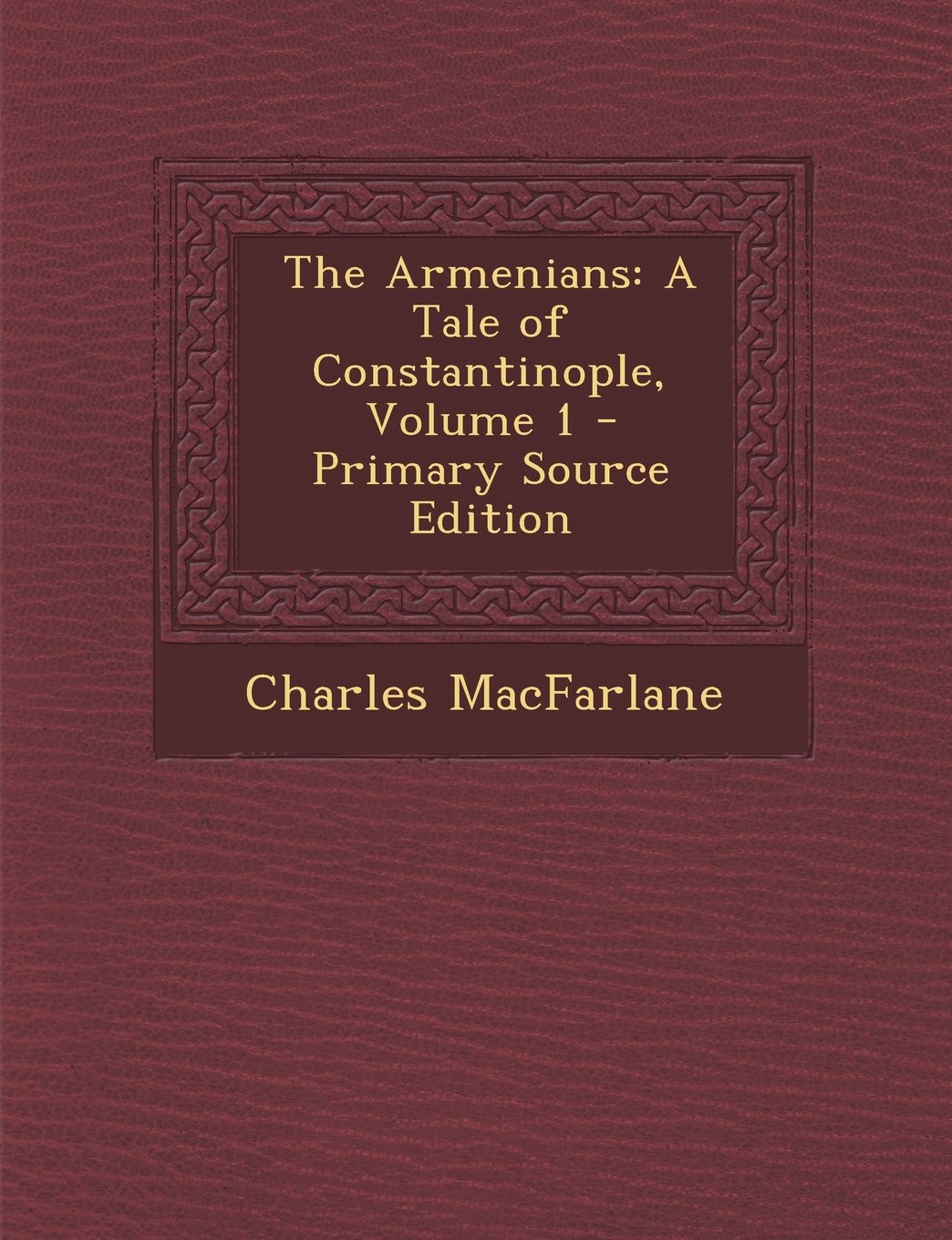 The Armenians: A Tale of Constantinople, Volume 1 Contemporary literature