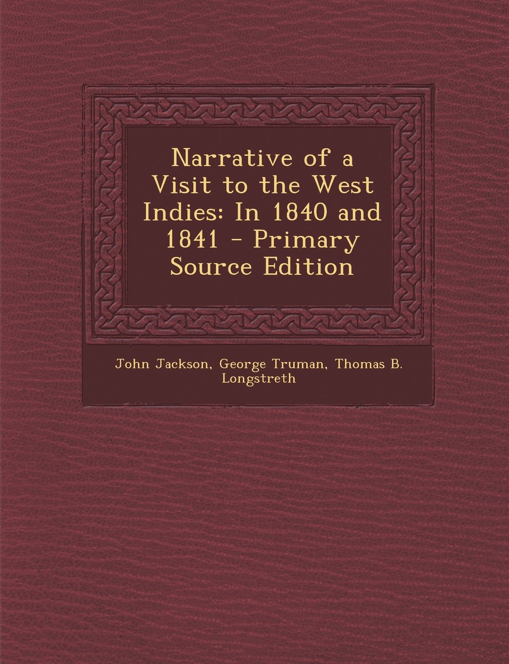 Narrative of a Visit to the West Indies: In 1840 and 1841 Religion & Esotericism