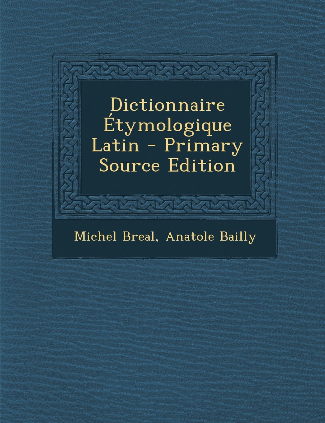 Dictionnaire Étymologique Latin Foreign Languages ​​& Dictionaries