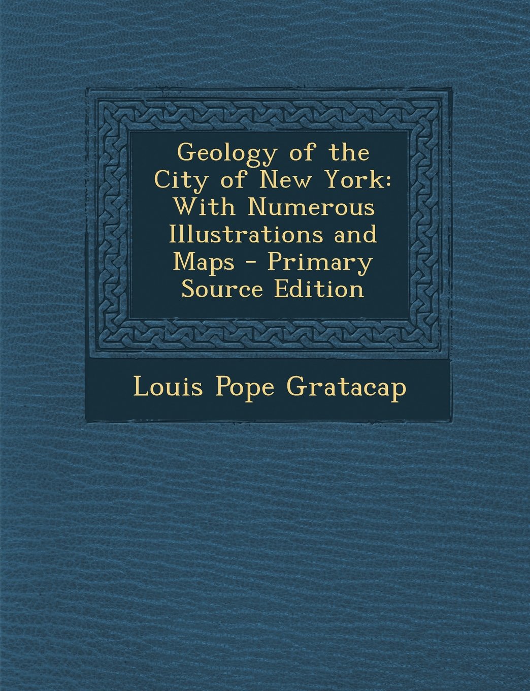 Geology of the City of New York: With Numerous Illustrations and Maps Business & Technology