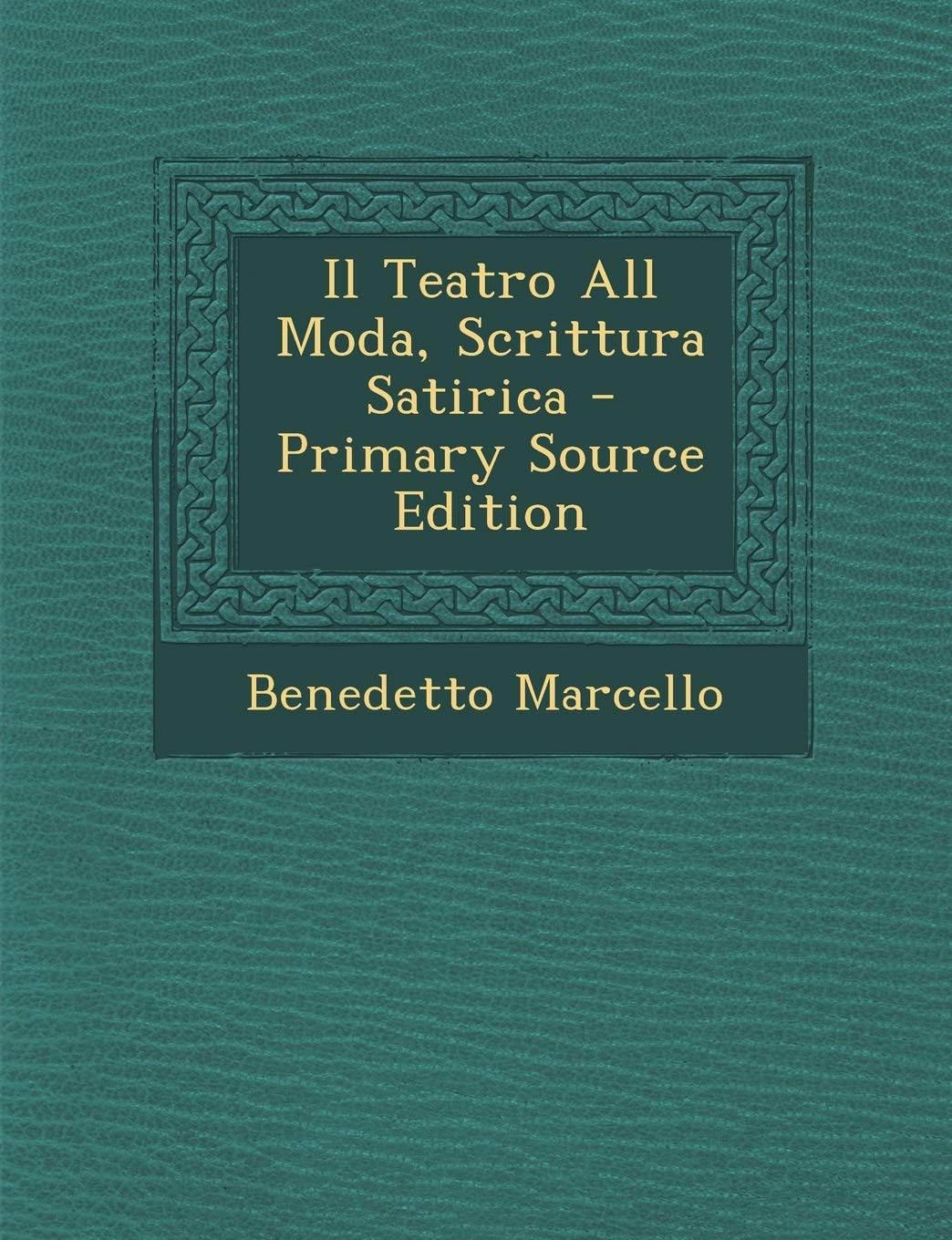 Il Teatro All Moda, Scrittura Satirica - Primary Source Edition Humour & Satire