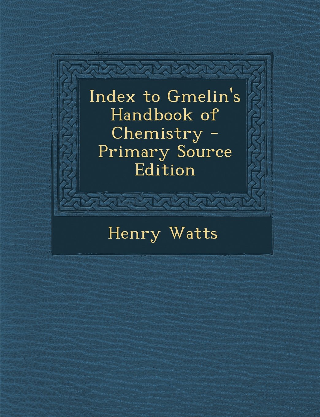Index to Gmelin's Handbook of Chemistry - Primary Source Edition Children's books