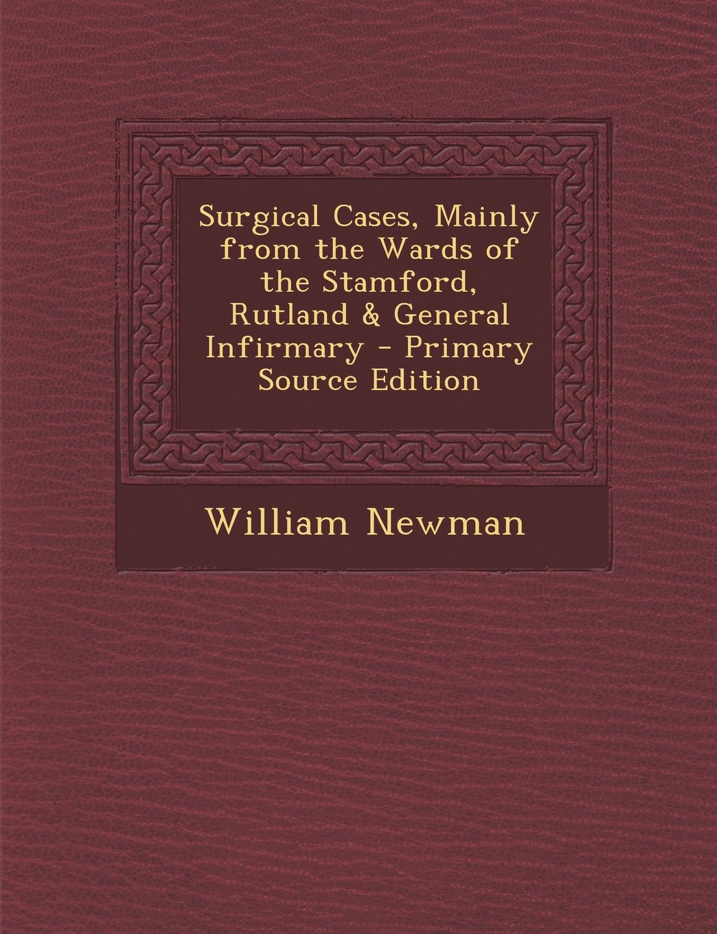 Surgical Cases, Mainly from the Wards of the Stamford, Rutland & General Infirmary Law