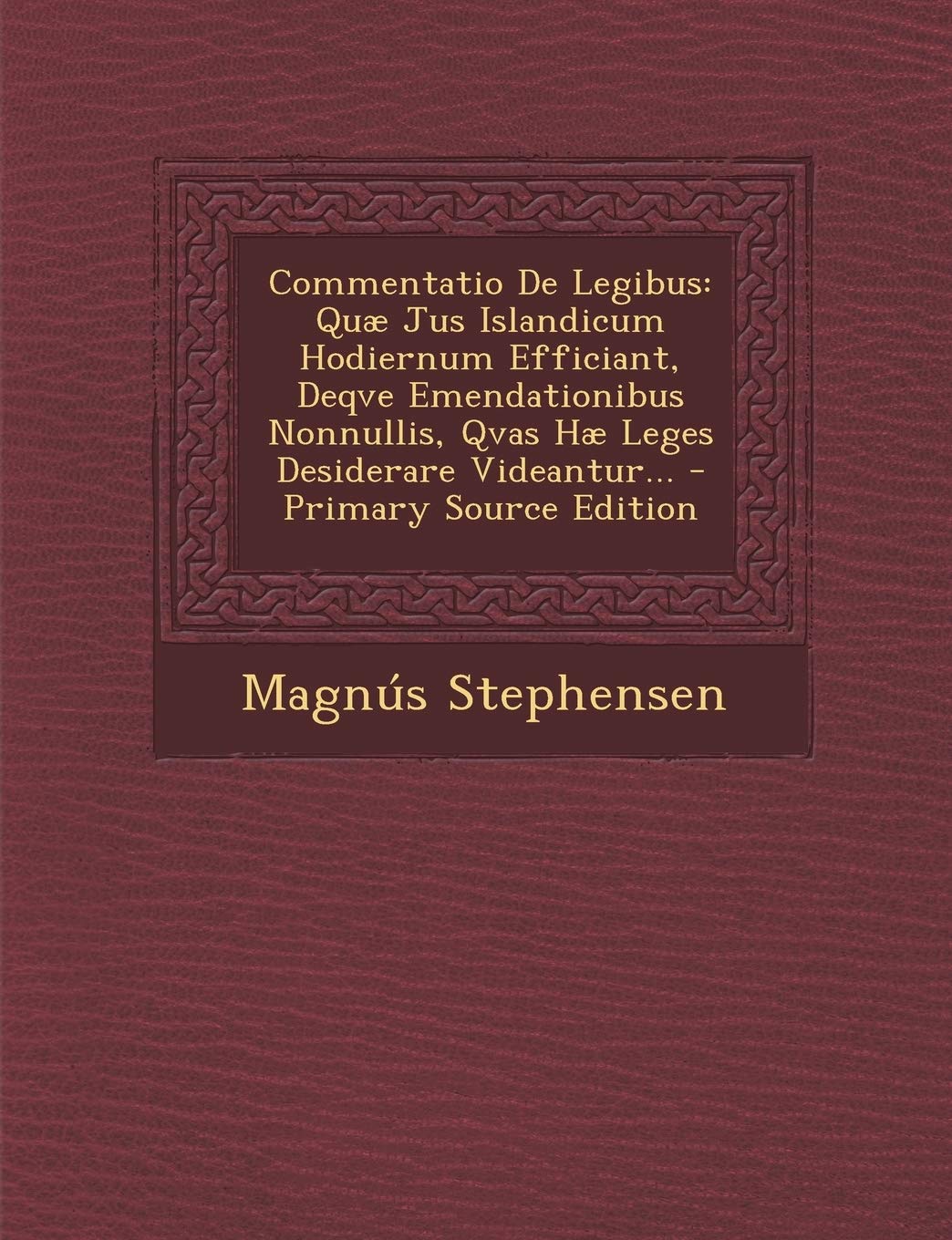 Commentatio de Legibus: Quae Jus Islandicum Hodiernum Efficiant, Deqve Emendationibus Nonnullis, Qvas Hae Leges Desiderare Videantur... - Prim book