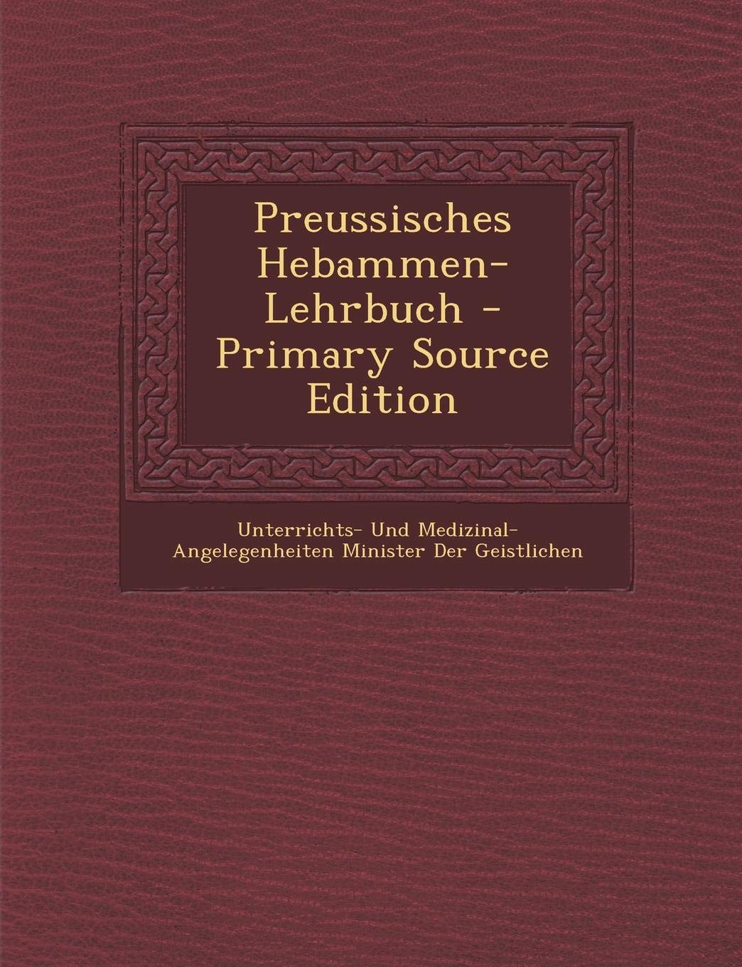 Preussisches Hebammen-Lehrbuch Learning & Reference