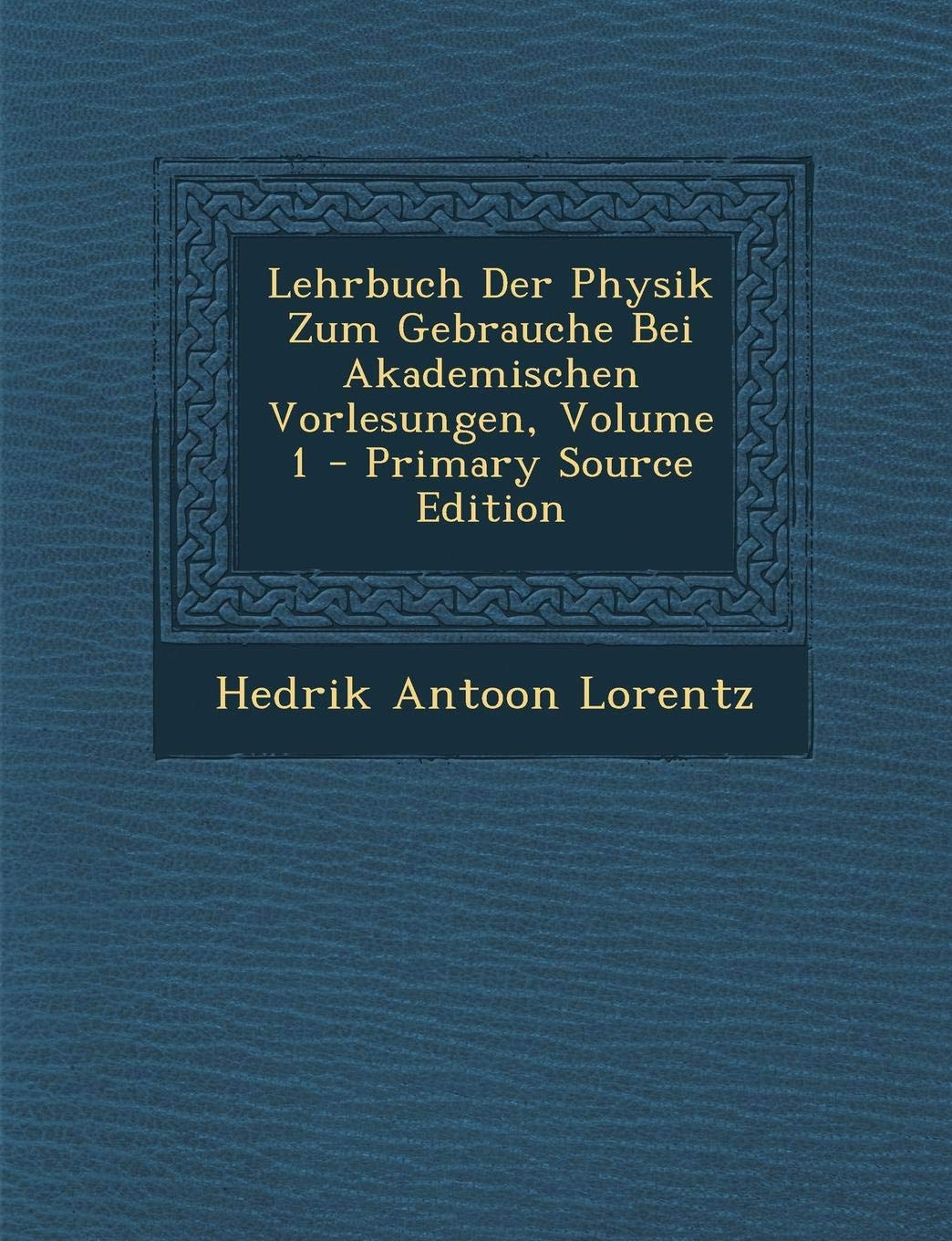 Lehrbuch Der Physik Zum Gebrauche Bei Akademischen Vorlesungen, Volume 1 - Primary Source Edition Business & Technology