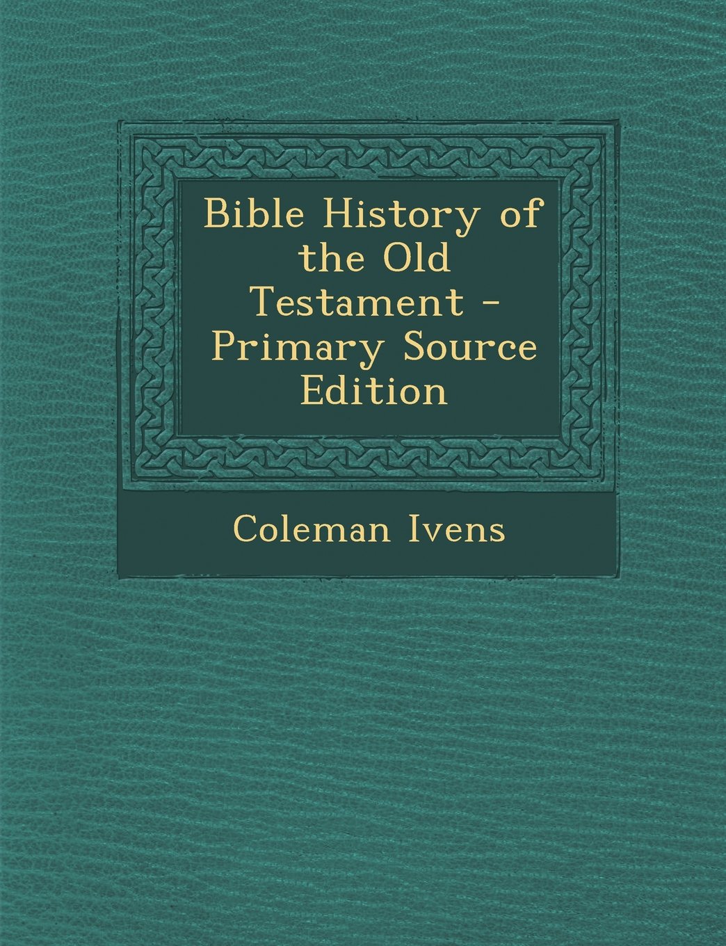 Bible History of the Old Testament - Primary Source Edition Politics & History